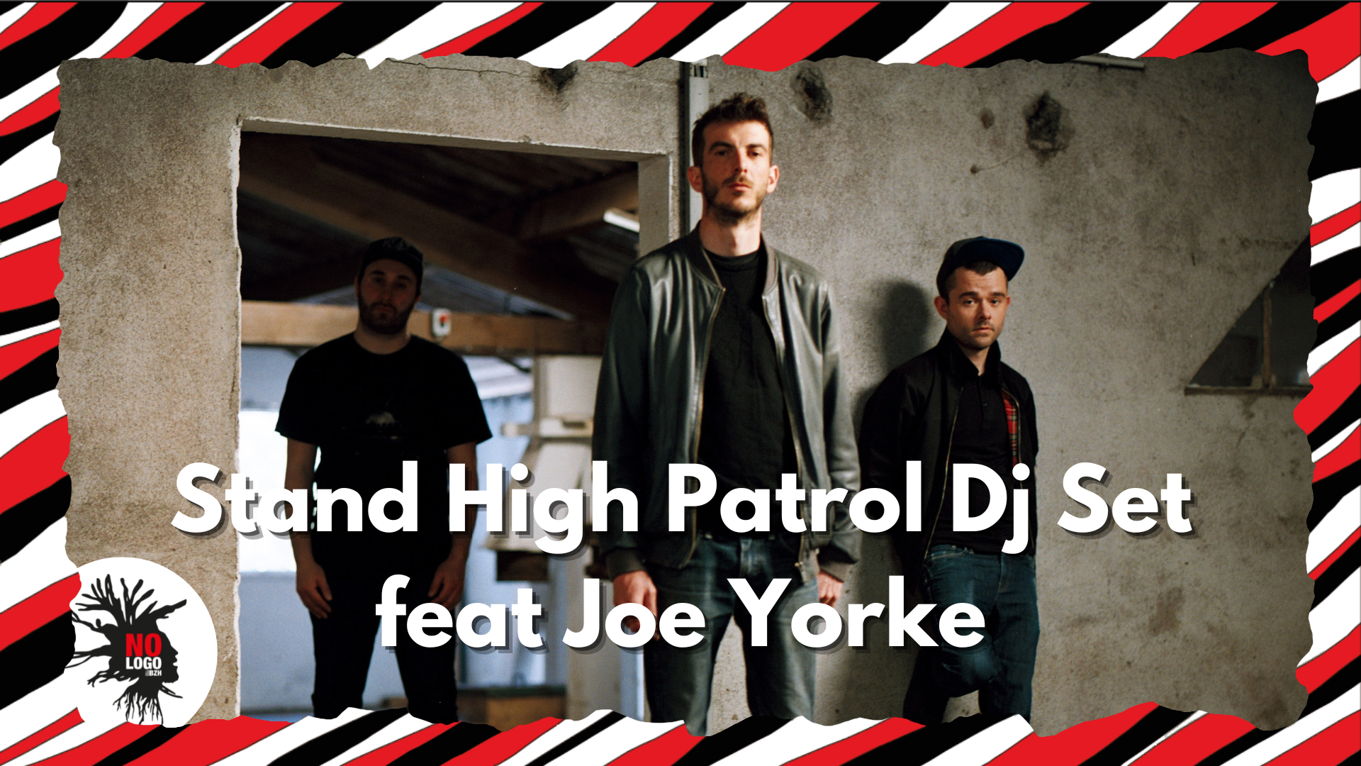 STAND HIGH PATROL Dj Set – feat JOE YORKE au No Logo BZH